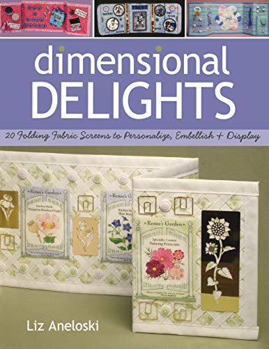 Dimensional Delights: 20 Folding Fabric Screens to Personalize, Embellish, & Display: 20 Folding Fabric Screens to Personalize, Embellish and Display