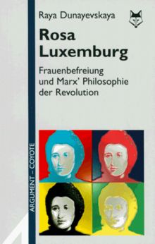 Rosa Luxemburg. Frauenbefreiung und Marx' Philosophie der Revolution