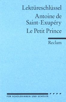 Lektüreschlüssel zu Antoine de Saint-Exupéry: Le Petit Prince