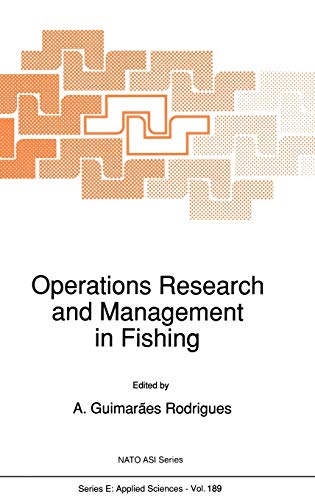 Operations Research and Management in Fishing: Proceedings of the NATO Advanced Study Institute on Operations Research and Management in Fishing Póvoa ... 1990 (Nato Science Series E:, 189, Band 189)