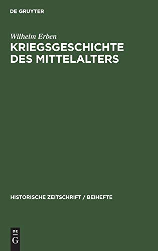 Kriegsgeschichte des Mittelalters (Historische Zeitschrift / Beihefte, 16, Band 16)