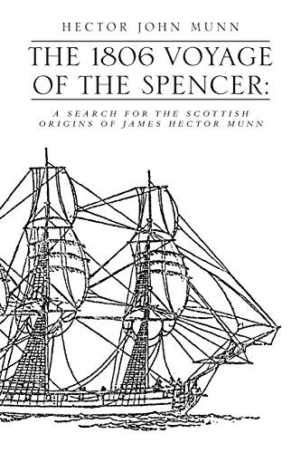 The 1806 Voyage of the Spencer:: A Search For The Scottish Origins of James Hector Munn