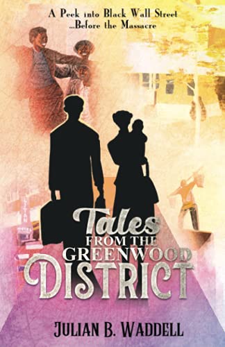 Tales from the Greenwood District: A Peek into Black Wall Street … Before the Massacre