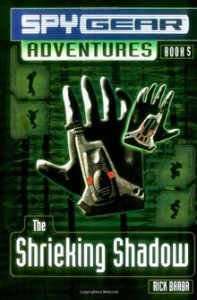 The Shrieking Shadow (Spy Gear Adventures, Band 5)