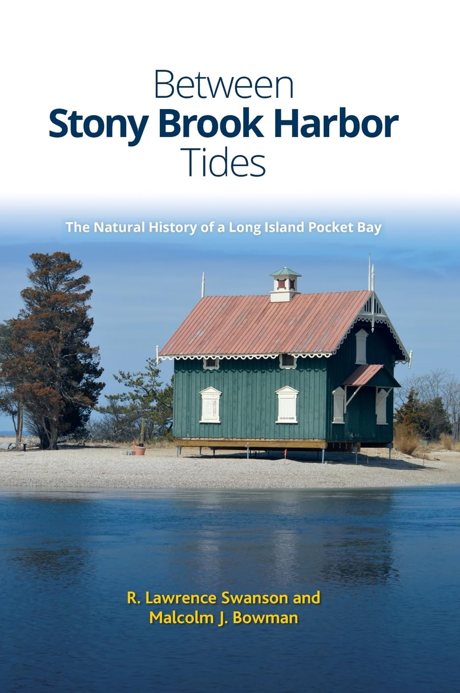 Between Stony Brook Harbor Tides: The Natural History of a Long Island Pocket Bay (Excelsior Editions)