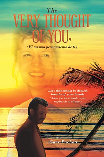 The Very Thought of You, (El Mismo Pensamiento De Ti): Love That Cannot Be Denied, Breathe of Your Breath. (Amor Que No Se Puede Negar, Respirar De Tu Aliento )