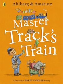 Master Track's Train: Bilderbuch (Happy Families)