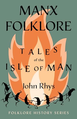 Manx Folklore - Tales of the Isle of Man (Folklore History Series)