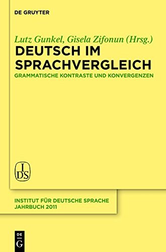 Deutsch im Sprachvergleich: Grammatische Kontraste und Konvergenzen (Jahrbuch des Instituts für Deutsche Sprache, Band 2011)