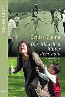 Das Mädchen hinter dem Foto: Die Geschichte der Kim Phuc