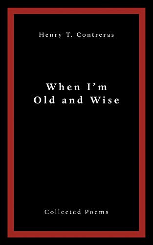 When I’m Old and Wise: Collected Poems