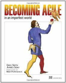 Becoming Agile: In an Imperfect World: .in a Imperfect World