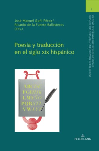 Poesía y traducción en el siglo xix hispánico (Studien zu den Romanischen Literaturen und Kulturen/Studies on Romance Literatures and Cultures, Band 8)