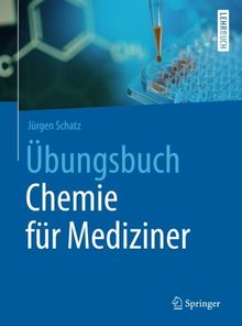 Übungsbuch Chemie für Mediziner (Springer-Lehrbuch)