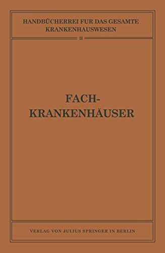Fachkrankenhäuser (Handbücherei für das Gesamte Krankenhauswesen, 2, Band 2)
