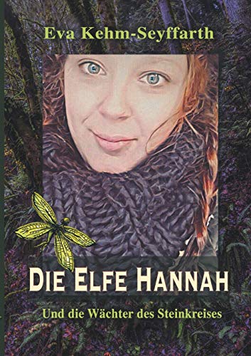 Die Elfe Hannah: Und die Wächter des Steinkreises