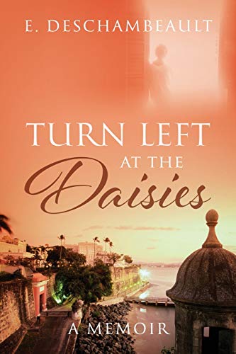 Turn Left at the Daisies: A Memoir