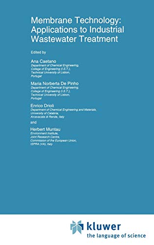 Membrane Technology: Applications to Industrial Wastewater Treatment (Environmental Science and Technology Library, 1, Band 1)