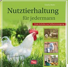 Nutztierhaltung für jedermann: Erste Schritte zur Selbstversorgung