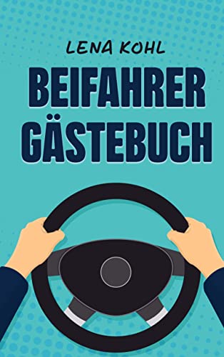 Beifahrer Gästebuch: Das passende Geschenk für eine bestandene Führerscheinprüfung