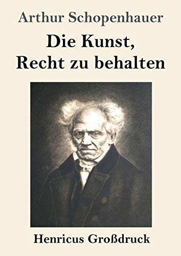 Die Kunst, Recht zu behalten (Großdruck)