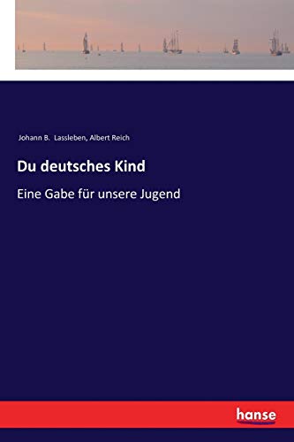 Du deutsches Kind: Eine Gabe für unsere Jugend