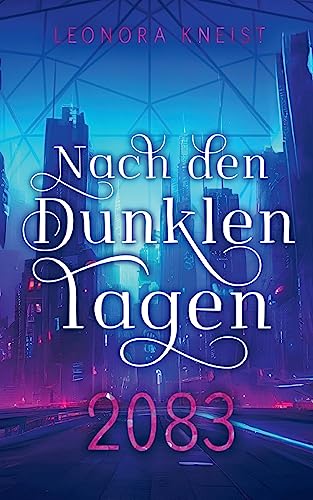 Nach den Dunklen Tagen: 2083