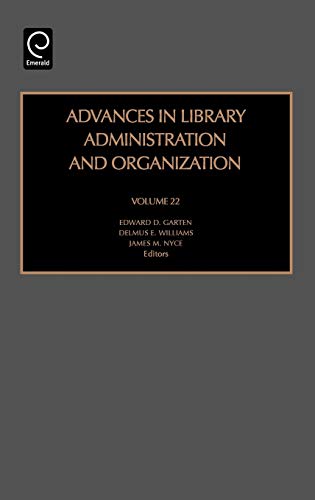 Advances in Library Administration and Organization (Advances in Library Administration & Organization) (Advances in Library Administration & Organization, 22, Band 22)