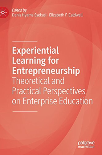Experiential Learning for Entrepreneurship: Theoretical and Practical Perspectives on Enterprise Education
