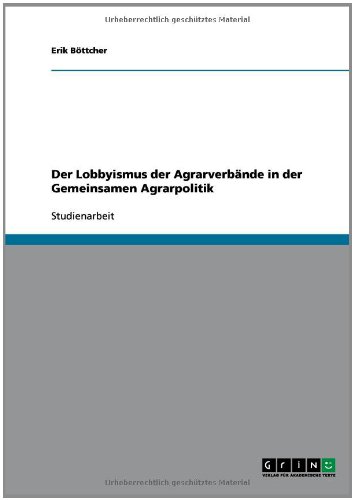 Der Lobbyismus der Agrarverbände in der Gemeinsamen Agrarpolitik