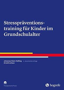 Stresspräventionstraining für Kinder im Grundschulalter (Therapeutische Praxis)