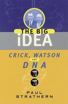 Crick, Watson and DNA: The Big Idea (Big Idea Series)