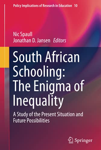 South African Schooling: The Enigma of Inequality: A Study of the Present Situation and Future Possibilities (Policy Implications of Research in Education, 10, Band 10)