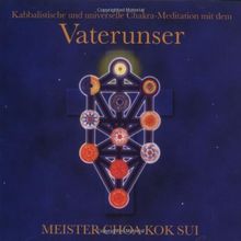 Vater unser: Kabbalistische und universelle Chakra-Meditation mit dem christlichen Gebet