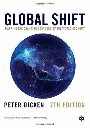 Peter Dicken Global Shift, Mapping The Changing Contours Of The World Economy