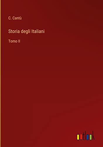 Storia degli Italiani: Tomo II