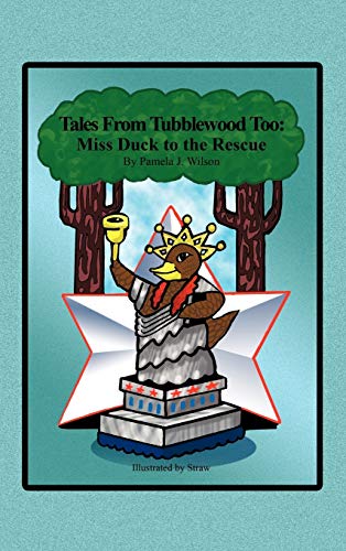 Tales From Tubblewood Too: Miss Duck to the Rescue