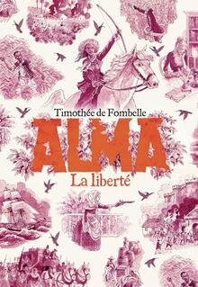 Alma. Vol. 3. La liberté