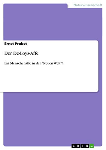Der De-Loys-Affe: Ein Menschenaffe in der Neuen Welt?
