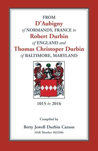 From D'Aubigny of Normandy, France to Robert Durbin of England and Thomas Christoper Durbin of Baltimore, Maryland