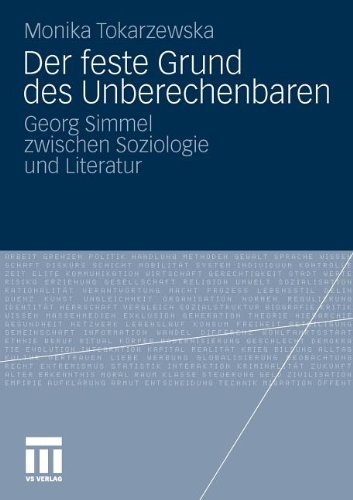 Der Feste Grund Des Unberechenbaren: Georg Simmel zwischen Soziologie und Literatur (German Edition)