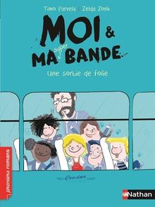 Moi & ma super bande. Vol. 3. Une sortie de folie