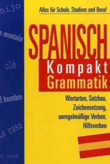 Spanisch Kompakt, Grammatik: Alles für Schule, Studium und Beruf