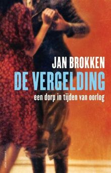 De vergelding / druk 13: een dorp in tijden van oorlog