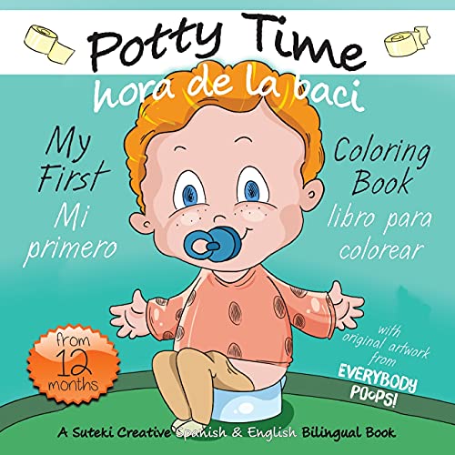 My First Potty Time Coloring Book / Mi primero hora de la baci libro para colorear: A Suteki Creative Spanish & English Bilingual Book (Everybody Potties! / ¡Todos a la Baci!)