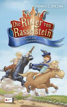 Die Ritter von Rasselstein, Band 02: Zauberschwert und Sturmwindpferd