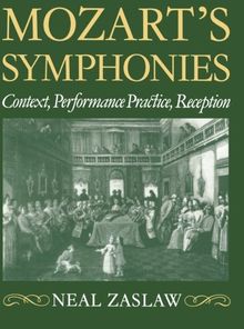 Mozart's Symphonies: Context, Performance Practice, Reception (Clarendon Paperbacks)