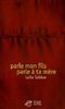 Parle mon fils, parle à ta mère