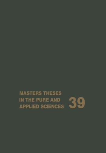 Masters Theses in the Pure and Applied Sciences: Accepted by Colleges and Universities of the United States and Canada Volume 39