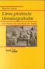 Kleine griechische Literaturgeschichte: Von Homer bis zum Ende der Antike
